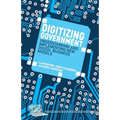 Digitizing Government: Understanding and Implementing New Digital Business Models