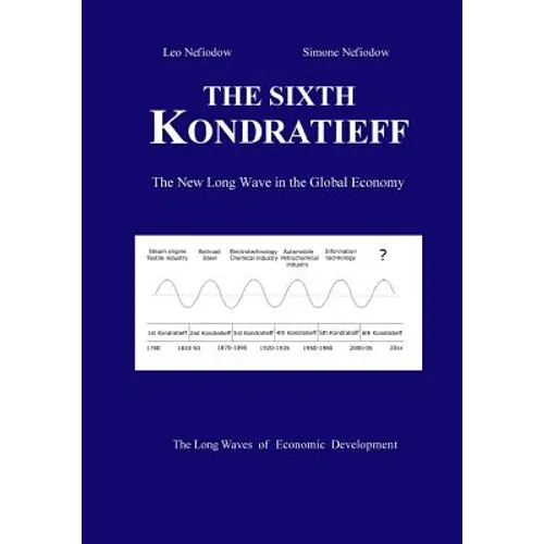 The Sixth Kondratieff: A New Long Wave in the Global Economy