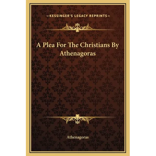 A Plea For The Christians By Athenagoras