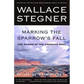 Marking the Sparrow's Fall: The Making of the American West