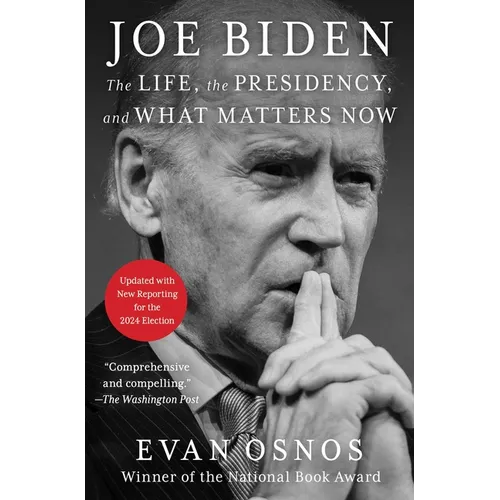 Joe Biden: The Life, the Presidency, and What Matters Now