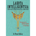 Lakota Intelligentsia: A Native American Woman Coming of Age in a Modern World