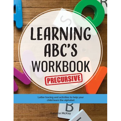 Learning ABC's Workbook - Precursive: Tracing and activities to help your child learn precursive uppercase and lowercase letters