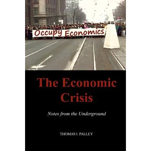 The Economic Crisis: Notes from the Underground