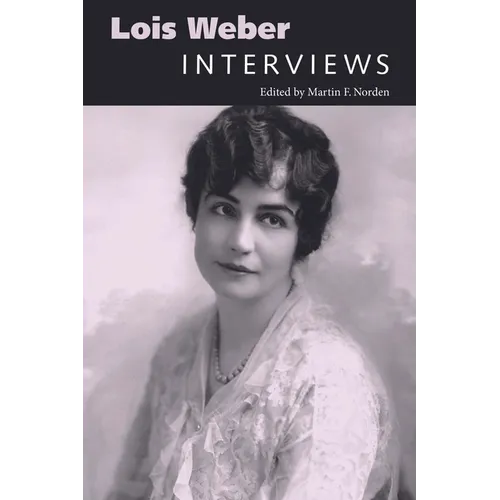 Lois Weber: Interviews