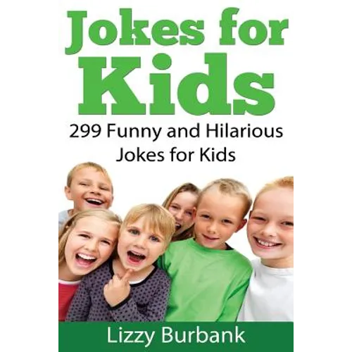 Jokes for Kids: 299 Funny and Hilarious Clean Jokes for Kids