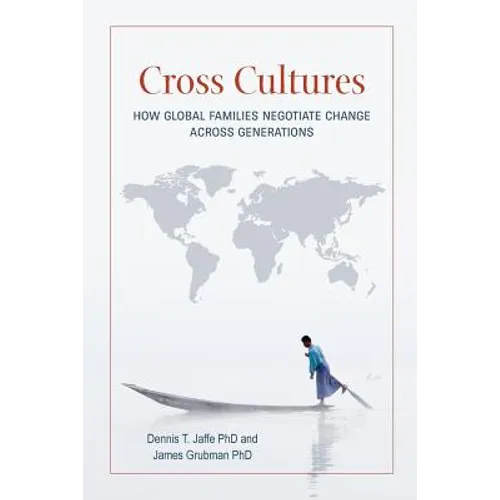 Cross Cultures: How Global Families Negotiate Change Across Generations