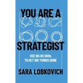 You Are A Strategist: Use No-BS OKRs to Get Big Things Done