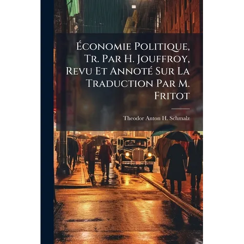 Économie Politique, Tr. Par H. Jouffroy, Revu Et Annoté Sur La Traduction Par M. Fritot