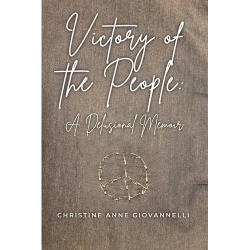 Victory of the People: A Delusional Memoir