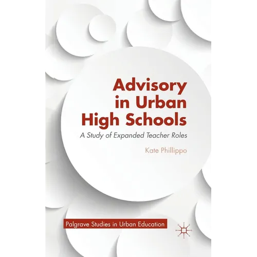 Advisory in Urban High Schools: A Study of Expanded Teacher Roles