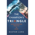 The Champion's Triangle: Revolutionizing Practice in Sport