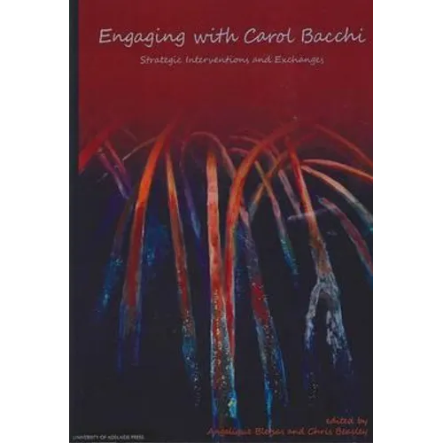 Engaging with Carol Bacchi: Strategic Interventions and Exchanges