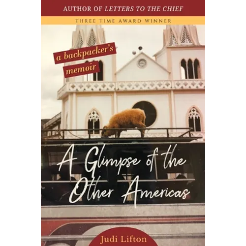 A Glimpse of the Other Americas: A Backpacker's Memoir