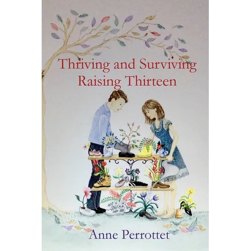 Thriving and Surviving Raising Thirteen