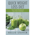 Quick Weight Loss Diet: Slow Cooker Recipes and Tasty Green Smoothies