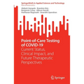 Point-Of-Care Testing of Covid-19: Current Status, Clinical Impact, and Future Therapeutic Perspectives