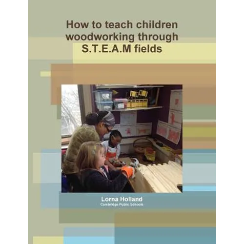 How to teach children woodworking through S.T.E.A.M fields