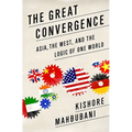 Great Convergence: Asia, the West, and the Logic of One World