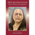 First Become Human: Stories of Humor and Compassion