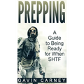 Prepping: A Guide to Being Ready for When SHTF