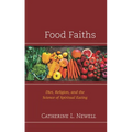 Food Faiths: Diet, Religion, and the Science of Spiritual Eating
