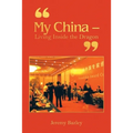 "My China - Living Inside the Dragon"