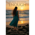 My Soul Whispered 'Enough'