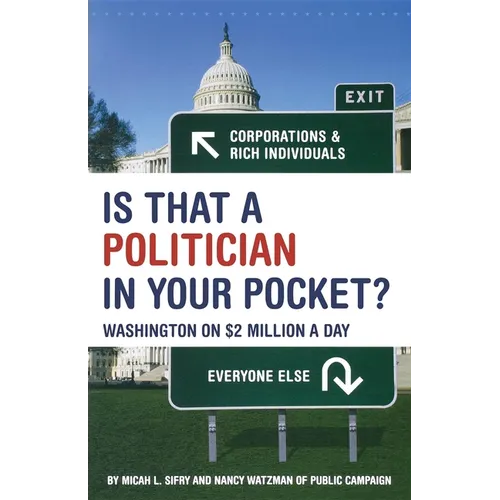Is That a Politician in Your Pocket?: Washington on $2 Million a Day