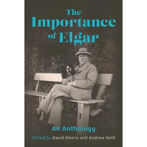 The Importance of Elgar: An Anthology