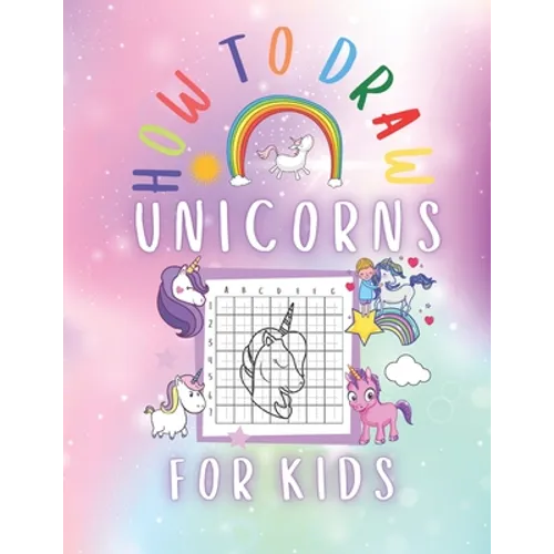 How to Draw Unicorns for kids: Unicorn Drawing Activity Book