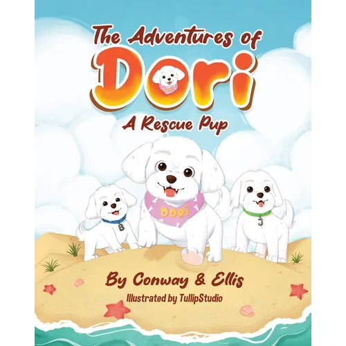 The Adventures of Dori - A Rescue Pup