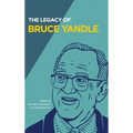 The Legacy of Bruce Yandle