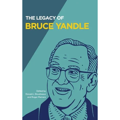 The Legacy of Bruce Yandle