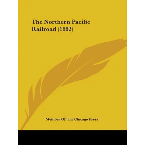 The Northern Pacific Railroad (1882)