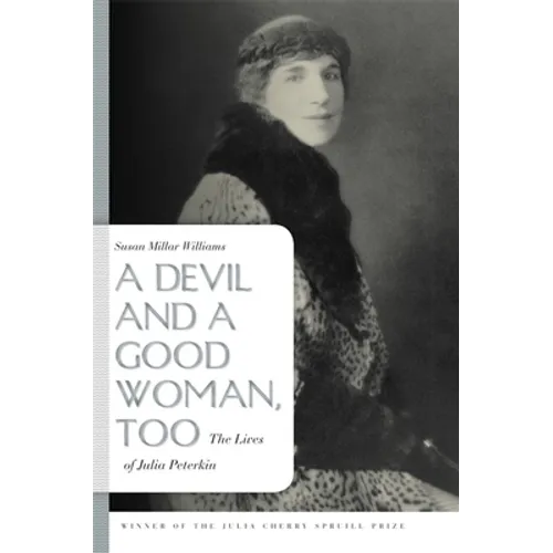A Devil and a Good Woman, Too: The Lives of Julia Peterkin