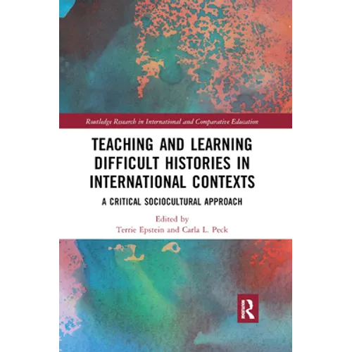 Teaching and Learning Difficult Histories in International Contexts: A Critical Sociocultural Approach
