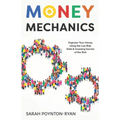 Money Mechanics: Engineer Your Money Using The Low Risk Debt & Investing Secrets Of The Rich
