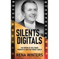Silents To Digitals: The Memoir Of Hollywood Producer & Director Robert Cawley