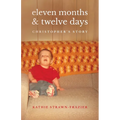 Eleven Months & Twelve Days: Christopher's Story