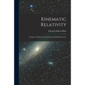 Kinematic Relativity; a Sequel to Relativity, Gravitation and World Structure