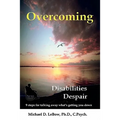 Overcoming Disabilities Despair: 9 steps for talking away what's getting you down
