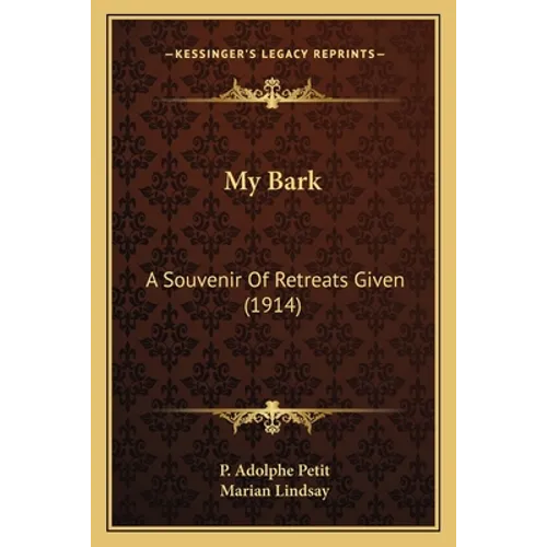 My Bark: A Souvenir Of Retreats Given (1914)