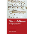 Objects of Affection: The Book and the Household in Late Medieval England