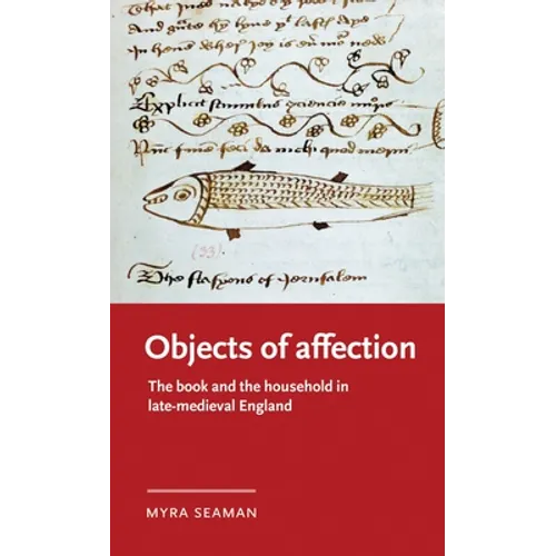 Objects of Affection: The Book and the Household in Late Medieval England