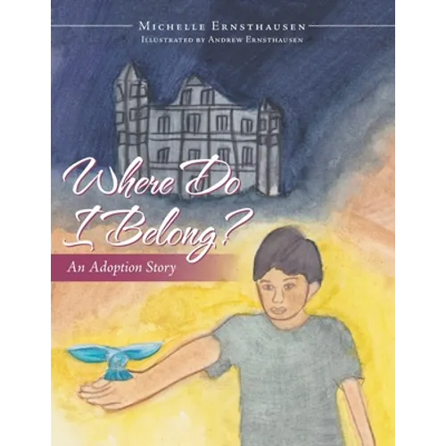 Where Do I Belong?: An Adoption Story