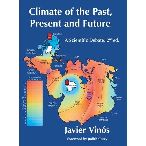 Climate of the Past, Present and Future: A scientific debate, 2nd ed.