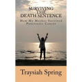 Surviving The Death Sentence: How My Mother Survived Pancreatic Cancer