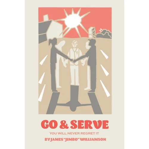 Go and Serve: You Will Never Regret It