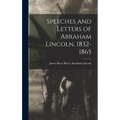Speeches and Letters of Abraham Lincoln, 1832-1865